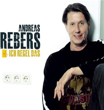 Andreas Rebers - Ich Regel Das