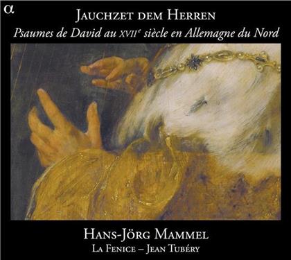 Hans Jörg Mammel & --- - Jauchzet Dem Herren - Psaumes