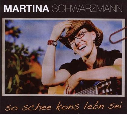 Martina Schwarzmann - So Schee Kons Kebn Sei (2 CDs)