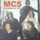 MC5 - Looking At You