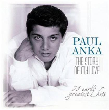 Paul Anka - Story Of My Love - 21 Early Greatest