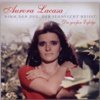 Aurora Lacasa - Nimm Den Zug,Der Sehnsuch