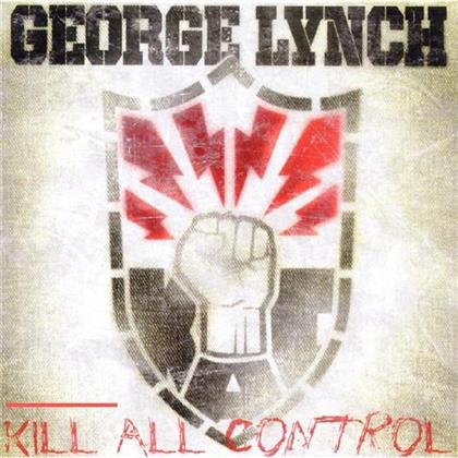 George Lynch (Lynch Mob/Dokken/KXM/The End Machine) - Kill All Control