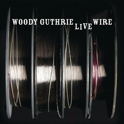 Woody Guthrie - Live Wire