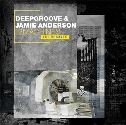 Deep Groove & Jamie Anderson - 13 Machines - Remixes