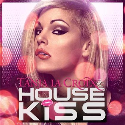 Tanja La Croix - House Kiss
