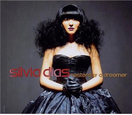 Silvia Dias - Yesterday A Dreamer