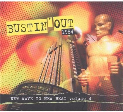 Bustin Out 1984 - New Wave To New Beat Vol. 4