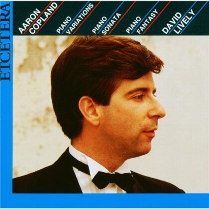 David Lively & Aaron Copland (1900-1990) - Fantasie, Sonate Fuer Klavier,