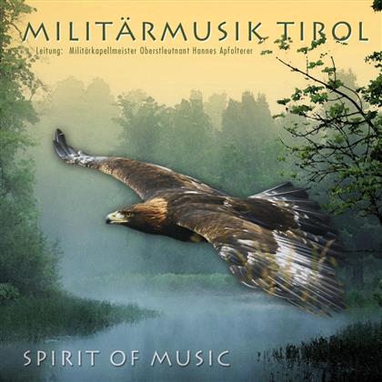 Militärmusik Tirol - Spirit Of Music