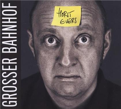 Horst Evers - Grosser Bahnhof