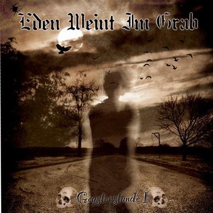 Eden Weint Im Grab - Geysterstunde I
