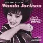 Wanda Jackson - Let's Have A Party: Very Best Of