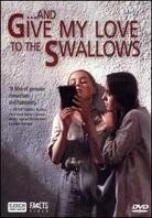 And give my love to the swallows - A pozdravujte Vlastovicky