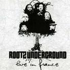 Rootz Underground - Live In France