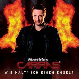 Matthias Carras - Wie Halt'ich Einen Engel?