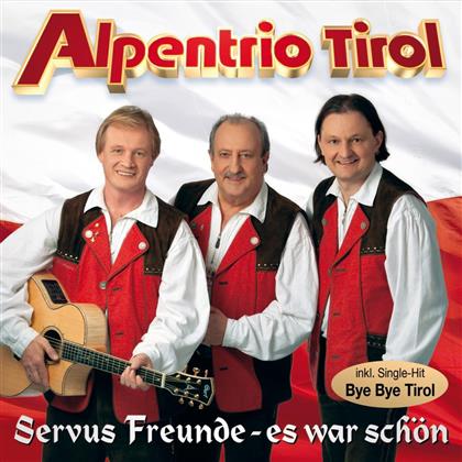 Alpentrio Tirol - Servus Freunde, Es War Schön
