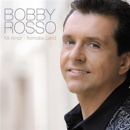 Bobby Rosso - Mi Amor - Fremdes Land