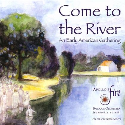 Apollo's Fire, Jeannette Sorre & Divers Ensemble Apollo's Fire - Come To The River: An Early Am