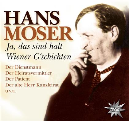 Hans Moser - Ja, Das Sind Halt Wiener Gschichten