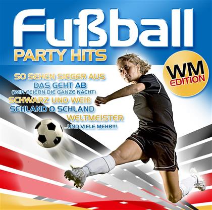 Fussball Party Hits - Wm Edition (2 CDs)