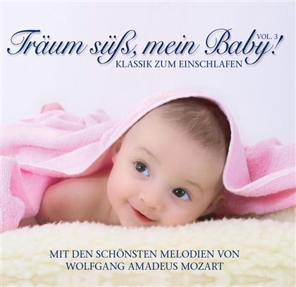 --- & Wolfgang Amadeus Mozart (1756-1791) - Träum Süss, Mein Baby 3 (2 CDs)