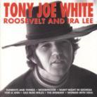 Tony Joe White - Roosevelt And Ira Lee
