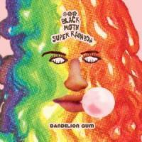 Black Moth Super Rainbow - Dandelion Gum (Deluxe Edition)