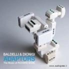 Baldelli & Dionigi - Adaptors - Music Of Richard Bone (Remastered)