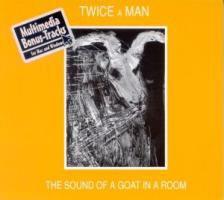Twice A Man - Sound Of A Goat In A Room