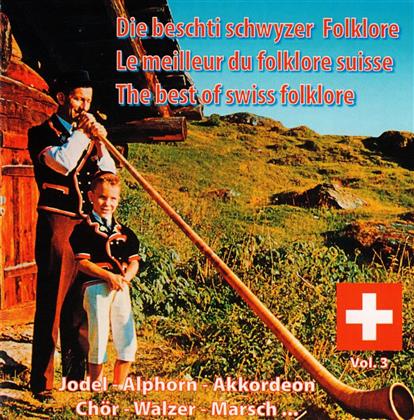 Die Beschti Schwyzer Folklore - Vol. 3