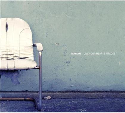 Marian - Only Our Hearts To Loose