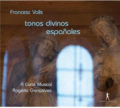 A Corte Musical Vocal & Instrumental & Francesc Valls 1665-1747 - Tonos Divinos Espagnoles