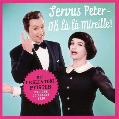Pfister Ursli & Toni - Servus Peter - Oh La La Mireille