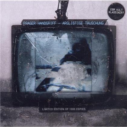 Prager Handgriff - Arglistige Täuschung - Re-Release
