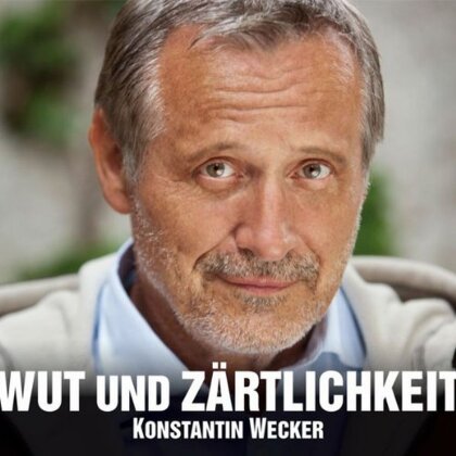 Konstantin Wecker - Wut & Zärtlichkeit