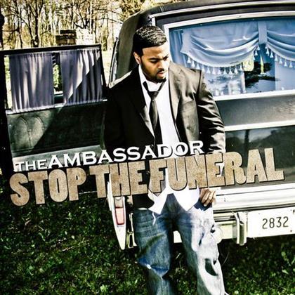 Ambassador - Stop The Funeral