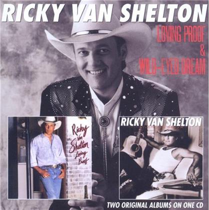 Ricky Van Shelton - Loving Proof/Wild-Eyed Dream