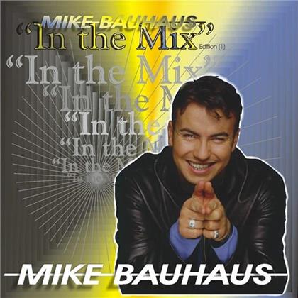 Mike Bauhaus - In The Mix 1