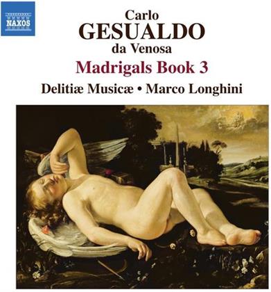 Delitiae Musicae & Carlo Gesualdo (1566-1613) - Madrigals Book 3