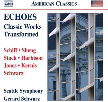 Schwarz Gerard / Seattle Symphony & Schiff / Scheng / Stock / Harbison / + - Echoes - Classic Works Transformed