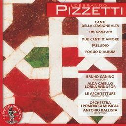 Canino Bruno / Caiello Alda & Ildebrando Pizzetti (1880-1968) - Canti Della Stagione Alta, U.A