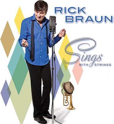 Rick Braun - Sings With Strings