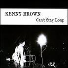 Kenny Brown - Can't Stay Long (2 CDs)