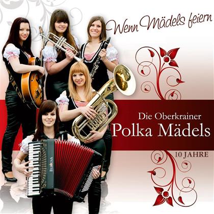 Oberkrainer Polka Maedels - Wenn Maedels Feiern