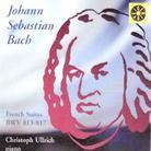 Christoph Ullrich & Johann Sebastian Bach (1685-1750) - French Suites Bwv 813-817