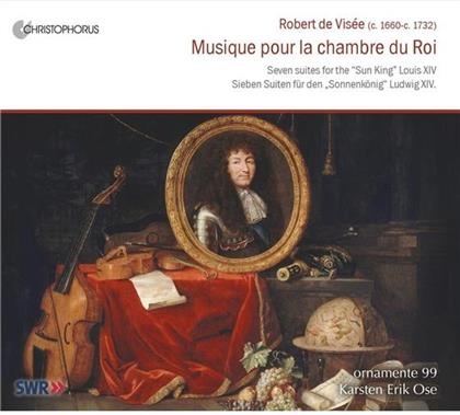 Ornamente 99 & Robert de Visée (1665-1732/3) - Musique Pour La Chambre Du Roi