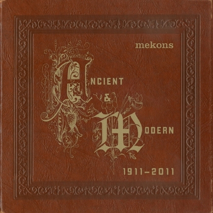 The Mekons - Ancient & Modern (1911-2011)