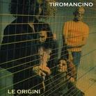 Tiromancino - Le Origini (2 CDs)