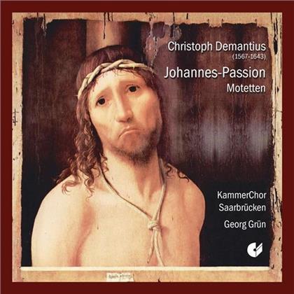 Gruen Georg / Kammerchor Saarbruecken & Christoph Demantius - Johannes Passion / Motetten